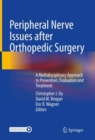 Image for Peripheral Nerve Issues after Orthopedic Surgery: A Multidisciplinary Approach to Prevention, Evaluation and Treatment