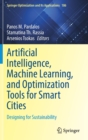 Image for Artificial intelligence, machine learning, and optimization tools for smart cities  : designing for sustainability