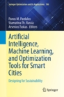 Image for Artificial Intelligence, Machine Learning, and Optimization Tools for Smart Cities: Designing for Sustainability