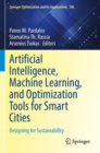 Image for Artificial intelligence, machine learning, and optimization tools for smart cities  : designing for sustainability