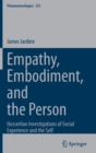 Image for Empathy, embodiment, and the person  : Husserlian investigations of social experience and the self