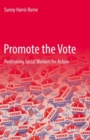 Image for Promote the Vote: Positioning Social Workers for Action