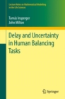 Image for Delay and Uncertainty in Human Balancing Tasks