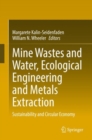 Image for Mine Wastes and Water, Ecological Engineering and Metals Extraction: Sustainability and Circular Economy