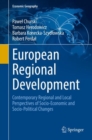 Image for European Regional Development: Contemporary Regional and Local Perspectives of Socio-Economic and Socio-Political Changes