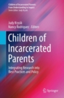 Image for Children of Incarcerated Parents: Integrating Research Into Best Practices and Policy