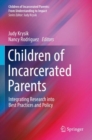 Image for Children of incarcerated parents  : integrating research into best practices and policy