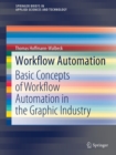 Image for Workflow Automation : Basic Concepts of Workflow Automation in the Graphic Industry