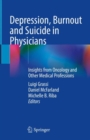 Image for Depression, burnout and suicide in physicians  : insights from oncology and other medical professions