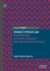 Image for Global criminal law: postnational criminal justice in the twenty-first century