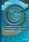 Image for Creativity and time: a sociological exploration