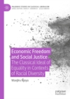 Image for Economic freedom and social justice: the classical ideal of equality in contexts of racial diversity