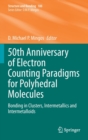 Image for 50th Anniversary of Electron Counting Paradigms for Polyhedral Molecules : Bonding in Clusters, Intermetallics and Intermetalloids