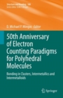 Image for 50th Anniversary of Electron Counting Paradigms for Polyhedral Molecules: Bonding in Clusters, Intermetallics and Intermetalloids