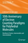 Image for 50th Anniversary of Electron Counting Paradigms for Polyhedral Molecules : Bonding in Clusters, Intermetallics and Intermetalloids