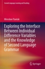 Image for Exploring the Interface Between Individual Difference Variables and the Knowledge of Second Language Grammar