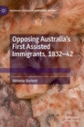 Image for Opposing Australia’s First Assisted Immigrants, 1832-42