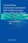 Image for Essential Writing, Communication and Narrative Skills for Medical Scientists  Before and After the COVID Era