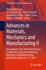 Image for Advances in Materials, Mechanics and Manufacturing II: Proceedings of the Third International Conference on Advanced Materials, Mechanics and Manufacturing (A3M&#39;2021), March 25-27, 2021