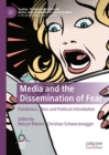 Image for Media and the Dissemination of Fear: Pandemics, Wars and Political Intimidation