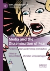 Image for Media and the dissemination of fear  : pandemics, wars and political intimidation