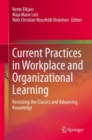 Image for Current Practices in Workplace and Organizational Learning : Revisiting the Classics and Advancing Knowledge