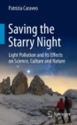 Image for Saving the Starry Night: Light Pollution and Its Effects on Science, Culture and Nature
