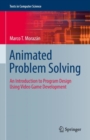 Image for Animated Problem Solving: An Introduction to Program Design Using Video Game Development