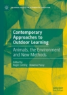 Image for Contemporary approaches to outdoor learning: animals, the environment and new methods