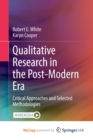 Image for Qualitative Research in the Post-Modern Era : Critical Approaches and Selected Methodologies