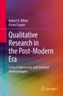 Image for Qualitative research in the post-modern era  : critical approaches and selected methodologies