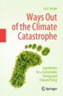 Image for Ways Out of the Climate Catastrophe: Ingredients for a Sustainable Energy and Climate Policy