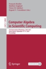 Image for Computer Algebra  in Scientific Computing : 23rd International Workshop, CASC 2021, Sochi, Russia, September 13–17, 2021, Proceedings