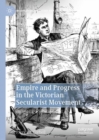 Image for Empire and Progress in the Victorian Secularist Movement: Imagining a Secular World