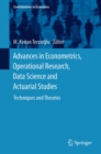 Image for Advances in Econometrics, Operational Research, Data Science and Actuarial Studies: Techniques and Theories