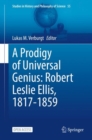 Image for A Prodigy of Universal Genius: Robert Leslie Ellis, 1817-1859