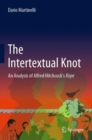 Image for The Intertextual Knot : An Analysis of Alfred Hitchcock’s Rope