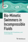 Image for Bio-Mimetic Swimmers in Incompressible Fluids : Modeling, Well-Posedness, and Controllability