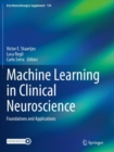 Image for Machine learning in clinical neuroscience  : foundations and applications