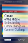 Image for Climate of the Middle : Understanding Climate Change as a Common Challenge