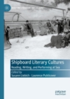 Image for Shipboard Literary Cultures: Reading, Writing, and Performing at Sea