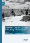 Image for Shipboard literary cultures  : reading, writing, and performing at sea