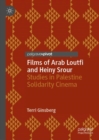 Image for Films of Arab Loutfi and Heiny Srour: Studies in Palestine Solidarity Cinema
