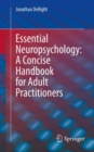 Image for Essential Neuropsychology: A Concise Handbook for Adult Practitioners
