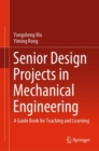 Image for Senior Design Projects in Mechanical Engineering: A Guide Book for Teaching and Learning