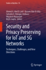 Image for Security and Privacy Preserving for IoT and 5G Networks: Techniques, Challenges, and New Directions