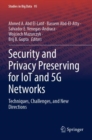Image for Security and Privacy Preserving for IoT and 5G Networks : Techniques, Challenges, and New Directions
