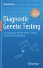 Image for Diagnostic Genetic Testing : Core Concepts and the Wider Context for Human DNA Analysis