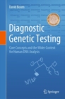 Image for Diagnostic Genetic Testing: Core Concepts and the Wider Context for Human DNA Analysis