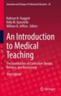 Image for Introduction to Medical Teaching: The Foundations of Curriculum Design, Delivery, and Assessment